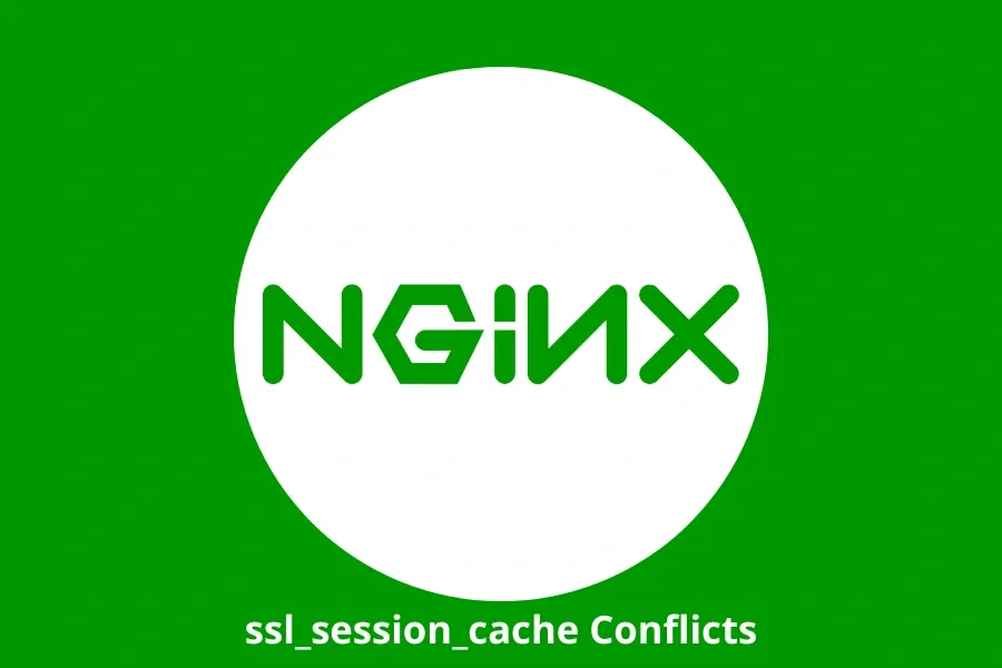 ssl_session_cache Conflicts