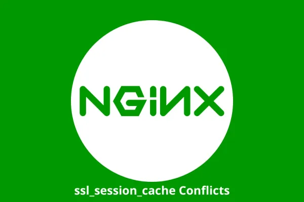 ssl_session_cache Conflicts